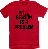 Will Benson Is A Problem Tee